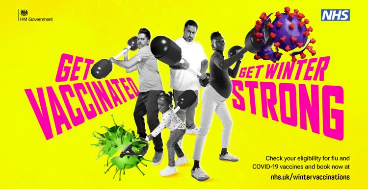 A bright yellow graphic of different people fighting illustrations of disease. bold text reads 'get vaccinated. get winter strong: check your eligibility for flu and COVID-19 vaccines and book now at nhs.uk/wintervaccinations'