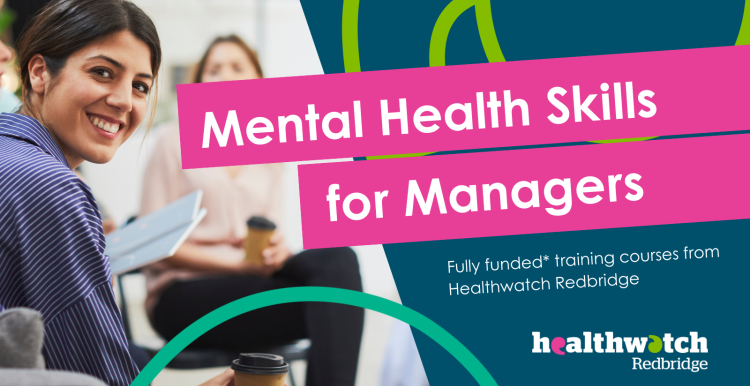 A photo of a woman smiling over her shoulder. Text reads 'mental health skills for managers: fully funded* training courses from Healthwatch Redbridge'