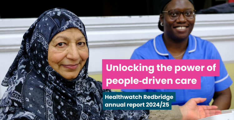A woman sits next to a medical professional with her arm outstretched. They are both looking toward the camera, smiling. Overlaid text reads 'Unlocking the power of people-driven care: healthwatch redbridge annual report 2024/25'