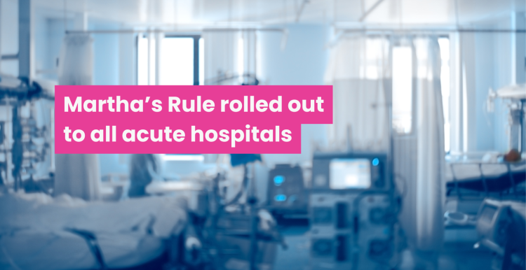 A photo of an out-of-focus hospital ward. Overlaid text reads' Martha's rule rolled out to all acute hospitals'