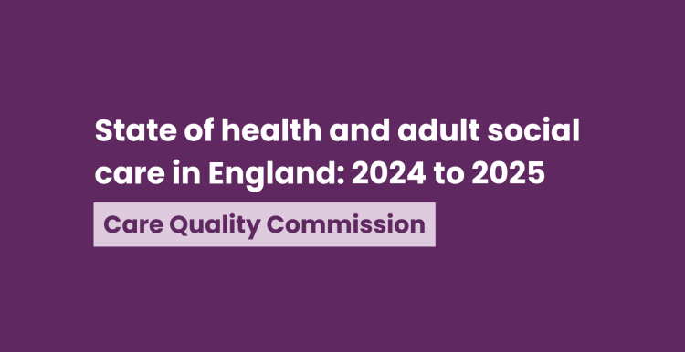 A purple toned title card that reads 'state of health and adult social care in England: 2024 to 2025. Care Quality Commission'