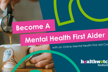 Healthwatch Redbridge branded graphic advertising their mental health first aider online courses