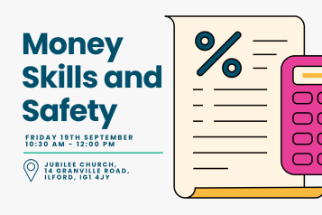 An illustration of a calculator and a report next to text that says 'Money skills and safety: Friday 19th September 10:30 AM - 12:00 pm. Jubilee church, 14 Granville Road, Ilford, IG1 4JY'