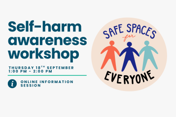 A photo of an icon of 3 figures with text that says 'safe spaces for everyone'. To the left of the icon, informative text reads 'self-harm awareness workshop, Thursday 18th September 1-2pm