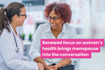 A photo of a woman talking to a doctor. Text reads 'renewed focus on women's health brings menopause into the conversation'