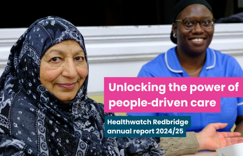 A woman sits next to a medical professional with her arm outstretched. They are both looking toward the camera, smiling. Overlaid text reads 'Unlocking the power of people-driven care: healthwatch redbridge annual report 2024/25'