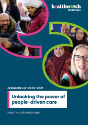 The front cover of the Healthwatch Redbridge 2024-2025 report titled 'unlocking the power of people driven care'
